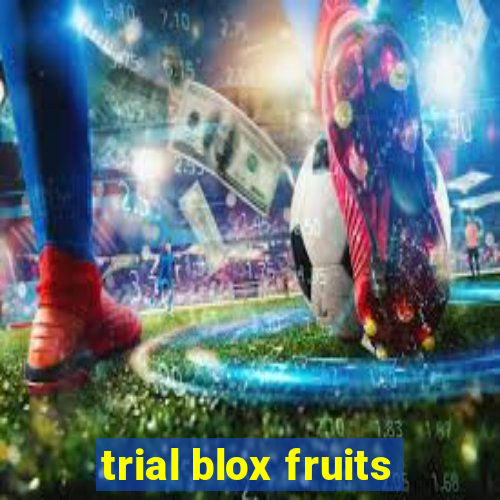trial blox fruits